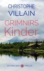 Text: "CHRISTOPHE VILLAIN GRIMNIRS Kinder EIN ARNE BERG THRILLER." See mit Wald, Hütte und Berg im Hintergrund.