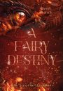 Text: "A FAIRY DESTINY", "Die Nynphia-Chroniken", "Sarah Blunck". Ein Drachenauge inmitten von feurigem Rot und Funken.