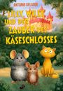 Oben steht "Lilly, Willy und der Zauber des Käseschlosses" in gelber Schrift. Eine Maus, eine Katze und ein Schloss im Hintergrund.