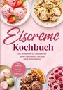 "Eiscreme Kochbuch" steht in großer Schrift, darunter Eis in verschiedenen Sorten und Formen auf Tellern angerichtet.