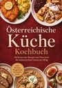 Mateo Gerresheim: Österreichische Küche Kochbuch: Die leckersten Rezepte aus Österreich für authentischen Genuss im Alltag - inkl. Broten, Fingerfood, Getränke uvm., Buch