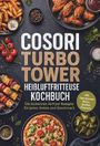 "Cosori Turbo Tower Heißluftfritteuse Kochbuch" in großen Buchstaben. Drumherum Speisen: Pommes, Hähnchenflügel, Gemüse.
