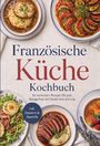 „Französische Küche Kochbuch. Inkl. Desserts & Aperitifs. Verschiedene Gerichte auf Tellern umgeben den Text.“