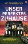 „UNSER PERFEKTES ZUHAUSE. Ein Neuanfang. Ein verborgenes Geheimnis. Eine tödliche Wahrheit.“ Steinhaus vor Abendhimmel.