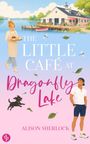 Text: "The Little Café at Dragonfly Lake", "Alison Sherlock". Illustration: Frau mit Kuchenplatte, Mann mit Kappe, Hund.