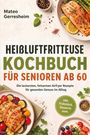 "Heißluftfritteuse Kochbuch für Senioren ab 60" steht groß in der Mitte. Abgebildet sind Gerichte wie Lachs mit Gemüse.