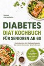 "DIABETES DIÄT KOCHBUCH FÜR SENIOREN AB 60. Mateo Gerresheim." Zwei gesunde Tellergerichte mit Gemüse, Fisch und Hähnchen.
