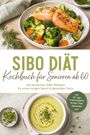 SIBO DIÄT Kochbuch für Senioren ab 60. Gericht mit Lachs und Gemüse oben, grüne Suppe unten.