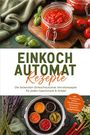"Einkochtomat Rezepte: Die leckersten Vorratsrezepte für jeden Geschmack & Anlass." Gläser mit eingekochten Speisen.