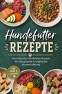 "Hundefutter Rezepte. Die leckersten Hundefutter Rezepte für eine gesunde & artgerechte Hundernährung." Teller mit Zutaten.