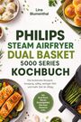 "PHILIPS STEAM AIRFRYER DUAL BASKET 5000 SERIES KOCHBUCH." Verschiedene Speisen, Gemüse, und ein Airfryer.