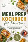Titel: "Meal Prep Kochbuch für Familien". Texte über leckere und zeitsparende Rezepte. Abbildungen von Essen in Boxen.