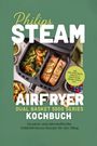 Text: Philips Steam Airfryer Dual Basket 5000 Series Kochbuch. Bild: Lachs, Gemüse in einer Heißluftfritteuse.