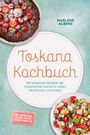 "Toskana Kochbuch" in oranger Schrift, Rezepte der toskanischen Küche. Erdbeertorte und Salat abgebildet. Autor: Marlene Albers.