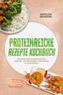 "Proteinreiche Rezepte Kochbuch" von Matilda Behrens. Gericht mit Reis, Brokkoli, Fleischspießen und Sauce.
