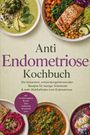 Titel: Anti Endometriose Kochbuch. Verschiedene gesunde, farbenfrohe Gerichte in Schalen.