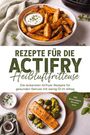 Texte: "Rezepte für die ActiFry Heißluftfritteuse" und "inkl. Brotrezepten, Desserts uvm." Oben Kartoffelspalten, unten Lachs mit Brokkoli.