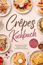 „Crêpes Kochbuch“ in eleganten Schriftarten. Teller mit verschieden dekorierten Crêpes und Toppings wie Früchte und Nüsse.