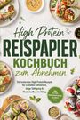 Text: "High Protein Reispapier Kochbuch zum Abnehmen." Essensfotos mit frischen Zutaten, Reispapierrollen und Dips.