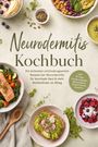 "Neurodermitis Kochbuch" zeigt gesunde Gerichte: Lachs-Salat, Avocado-Toast, Haferbrei mit Früchten, Kichererbsen-Salat.