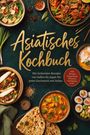 "Asiatisches Kochbuch" in großer Schrift, darunter: Rezepte von Indien bis Japan. Farbige Schüsseln mit typischen Gerichten.