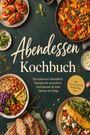 "Abendessen Kochbuch" und Text über Rezepte; zeigt verschiedene Gerichte wie Pasta, Bruschetta, und Bowls auf dunklem Hintergrund.