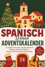 "Spanisch lernen ADVENTSKALENDER. 24 Vokabel-Türchen, Kurzgeschichten & Übungen. Illustration: Weihnachtsszene mit Dorf."