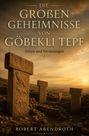 Die großen Geheimnisse von Göbekli Tepe. Fakten und Vermutungen. Steinblöcke mit Tierreliefs im Sonnenuntergang.