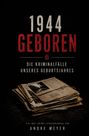 "1944 Geboren; Die Kriminalfälle unseres Geburtsjahres. Ein True-Crime-Jahrgangsbuch von Andre Meyer." Zeitungsstapel.