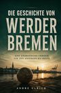 Andre Ulrich: Die Geschichte von Werder Bremen, Buch