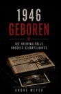"1946 Geboren. Die Kriminalfälle unseres Geburtsjahres." Darunter ein Zeitungsstapel und eine alte Fotografie.