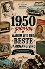 "1950 geboren: Warum wir der beste Jahrgang sind. Ein Jahrgangsbuch voller Geschichten, Fakten und guter Zeiten."

Ein Oldtimer, Retro-Gegenstände und Vintage-Fotos umgeben den Text.