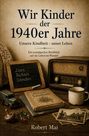Ein Buchcover mit dem Titel "Wir Kinder der 1940er Jahre". Alte Gegenstände: Radio, Kreidetafel, Spielzeugauto.