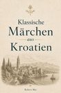 "Klassische Märchen aus Kroatien" von Robert Mai. Illustration einer romantischen Küstenstadt mit Bergen im Hintergrund.