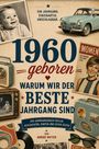 „1960 geboren. Warum wir der beste Jahrgang sind.“ Verschiedene Retro-Objekte wie Auto, Radio, Fernseher.