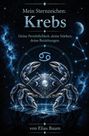 „Mein Sternzeichen: Krebs; Deine Persönlichkeit, deine Stärken, deine Beziehungen, von Elias Baum.“ Mystischer Krebs vor Sternenhimmel.