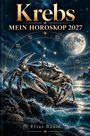 „Krebs: Mein Horoskop 2027“ von Elias Baum. Ein großer, realistischer Krebs vor einem sternenklaren Himmel mit Vollmond.