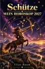„Schütze MEIN HOROSKOP 2027“ und „Elias Baum“. Ein Zentaur spannt einen Bogen unter einem leuchtenden Sternenhimmel.