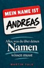 Der Text lautet: "MEIN NAME IST ANDREAS. Alles, was du über deinen Namen wissen musst. MARTIN FALK."