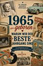 1965 geboren. Warum wir der beste Jahrgang sind. Ein Jahresbuch von Andre Meyer. Vintage-Stil mit Retro-Elementen.