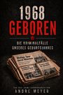 1968 Geboren: Die Kriminalfälle unseres Geburtsjahres. Zeitungsstapel, reißerische Schlagzeilen, düsterer Hintergrund.
