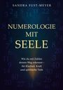 „Sandra Fust-Meyer, Numerologie mit Seele. Wie du mit Zahlen deinen Weg erkennst – für Klarheit, Kraft und spirituelle Tiefe.“ Zahlen im Hintergrund.