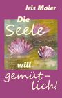 Iris Maier: Die Seele will gemütlich, Buch