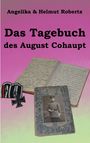Text: "Angelika & Helmut Robertz - Das Tagebuch des August Cohaupt". Ein Fotoalbum mit einem Soldatenbild und Eisernes Kreuz.