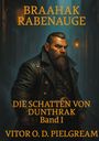 Vitor O. D. Pielgream: Braahak Rabenauge, Buch