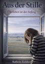 „Aus der Stille“, „Überleben ist der Anfang“, „Kathrin Eichhorn.“ Illustration: Person mit gesenktem Kopf am Fenster.