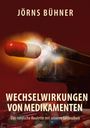 Jörns Bühner: Wechselwirkungen von Medikamenten, Buch