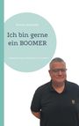Roman Schneider: Ich bin gerne ein BOOMER, Buch