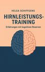 "HELGA SCHIFFGENS - HIRNLEISTUNGSTRAINING - Erfahrungen mit kognitiven Reserven." Illustration eines Gehirns in zwei Farben.