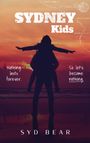 Text: "SYDNEY Kids", "Nothing lasts forever. So let's become nothing.", "SYD BEAR". Silhouette zweier Menschen vor Sonnenuntergang.